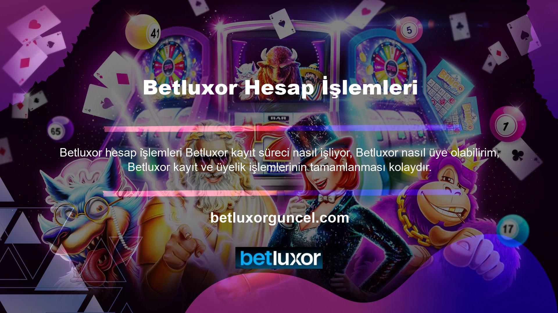 Bu yazımızda üye olmanızı önerdiğimiz birkaç güvenilir platformdan biri olan Betluxor nasıl üye olacağınızı göstereceğiz